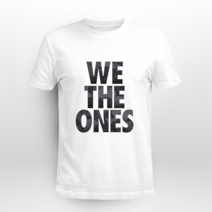we the ones shirt
