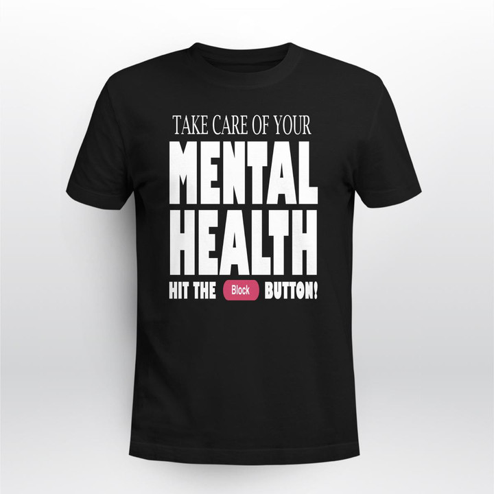 take care of your mental health hit the block bott button shirt