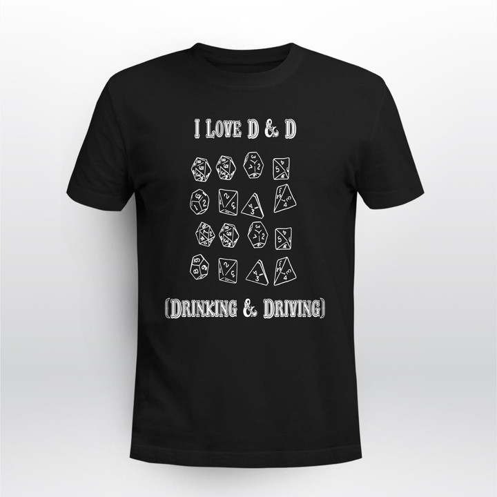 i love d d drinking and driving shirt
