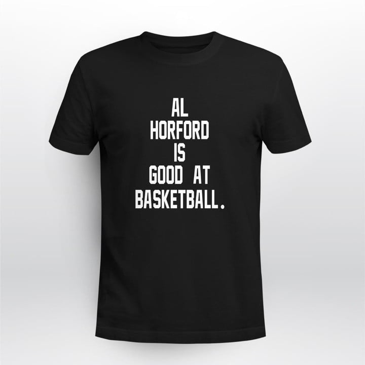 al horford is good shirt