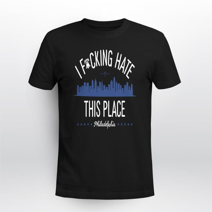 i fucking hate this place shirt