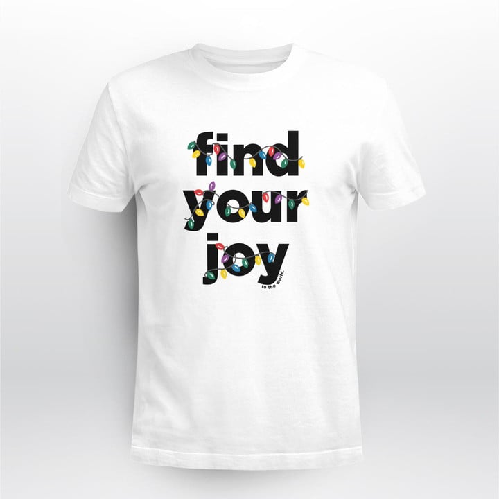 find your joy shirt