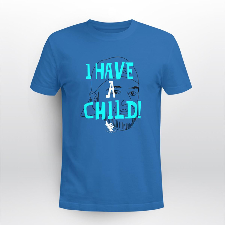i have a child shirt