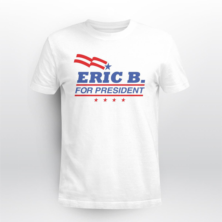hip hop back in the day eric b for president shirt