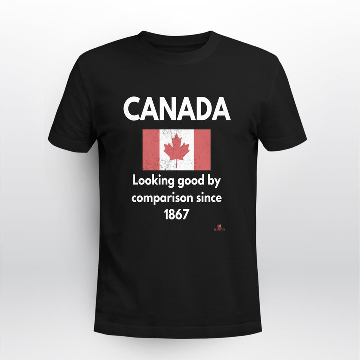 canada looking good by comparison since 1867 unisex shirt