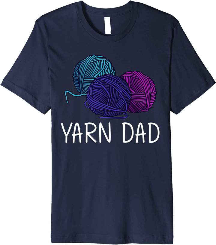 Funny Knitting Gift For Dad Father Crochet Yarn Thread Premium T-Shirt