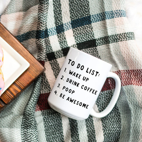 To Do List Wake Up Drink Coffee Poop Mug