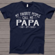 Lovelypod - My Favorite People Call Me Papa - T-Shirt