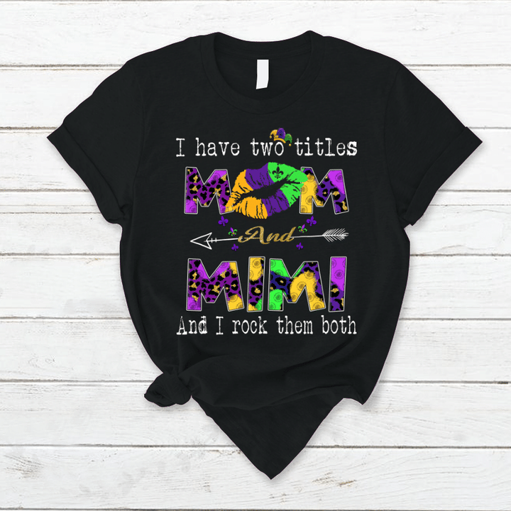 Personalized I Have Two Tittle Mom And Mimi Gift Mardi Gras T-Shirt
