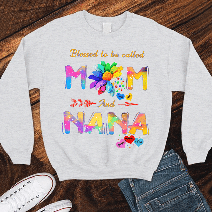 Blessed To Be Called Mom And Nana | Personalized Sweatshirts