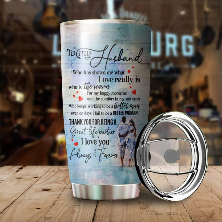 Husband Tumbler, Custom Tumbler for Valentine, To My Husband Who Show Me What Love Really, Insulated Vacuum Stainless Steel Travel Cup Splash Lid, Personalized Gift