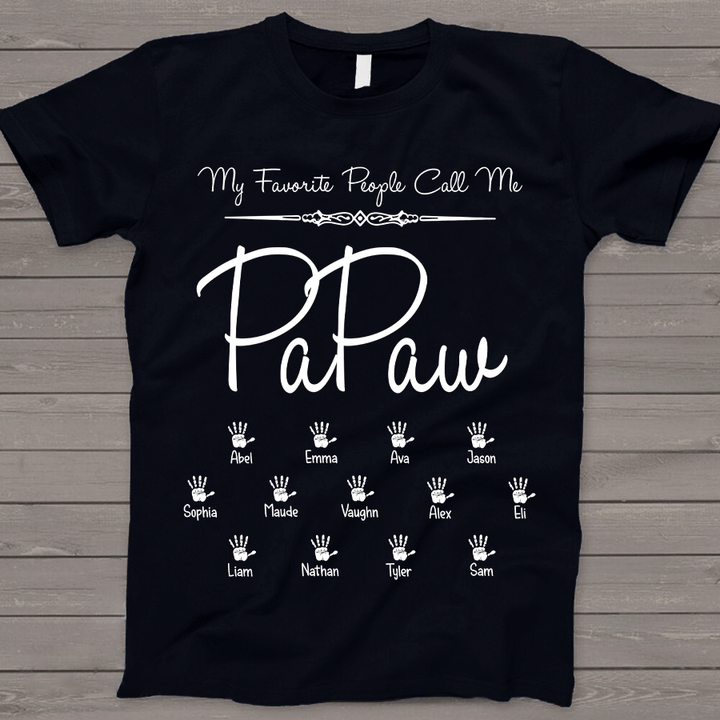 My Favorite People Call Me Papaw Hands | Personalized T-Shirt