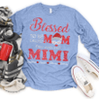 Blessed To Be Called Mom And Mimi - Christmas Santa | Personalized Long Sleeve Shirt