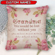 Grandma We Would Be Lost Without You Vintage Pink Flower Pattern Gift For Grandma Canvas Pillow