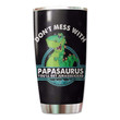 Dinosaur Don‘t Mess With Papasaurus Personalized Tumbler, gift for papa