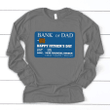 Personalized Bank of Dad Card Happy Father Day Longsleeve