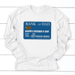 Personalized Bank of Dad Card Happy Father Day Longsleeve