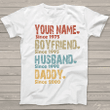 Custome Name Boyfriend Husband Daddy Since - T-Shirt - Pamaheart