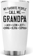 Grandpa Tumbler, Personalized Dads Coffee Mug My Favorite People Call Me Grandpa 20oz Insulated Stainless Steel Travel Tumblers Custom Cups With Multi Kids Names Father's Day Birthday Gifts For Men