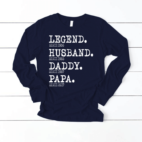 Legend - Husband - Daddy - Papa | Personalized Long Sleeve Shirt