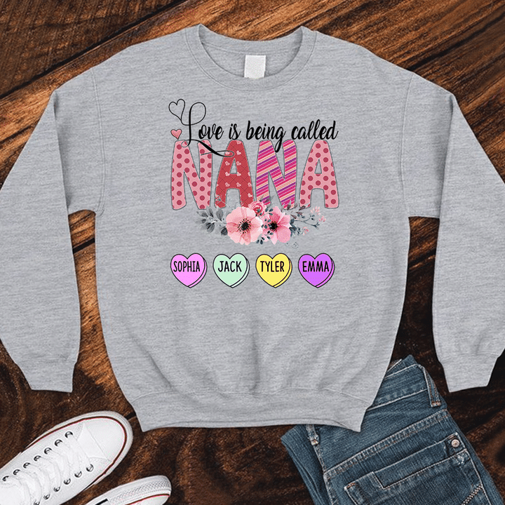 Love Is Being Called Nana With Grandkids Names - New | Personalized Sweatshirts