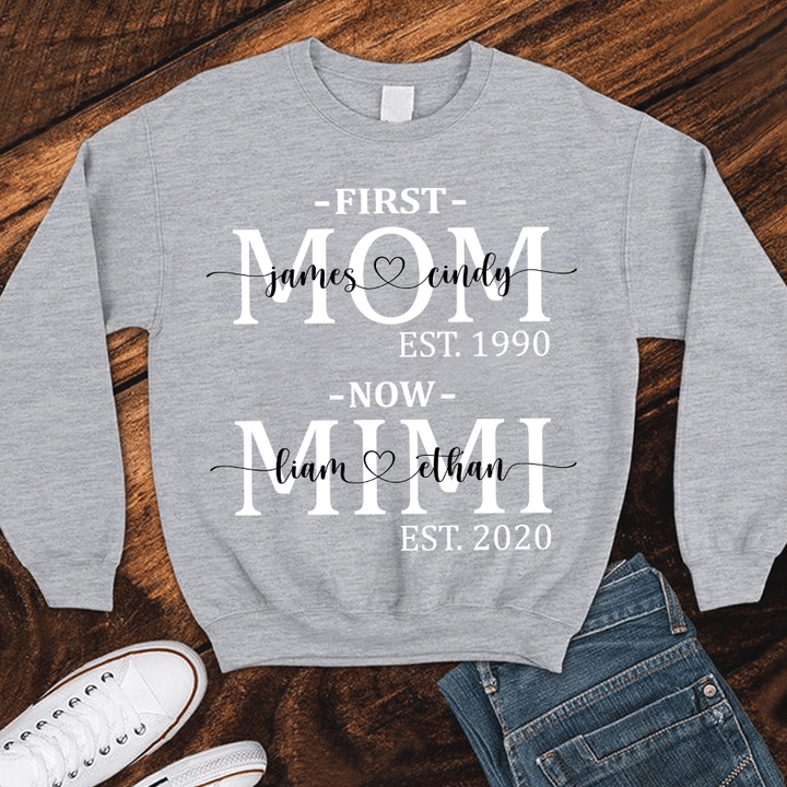 First Mom Now Mimi Est | Personalized Sweatshirts