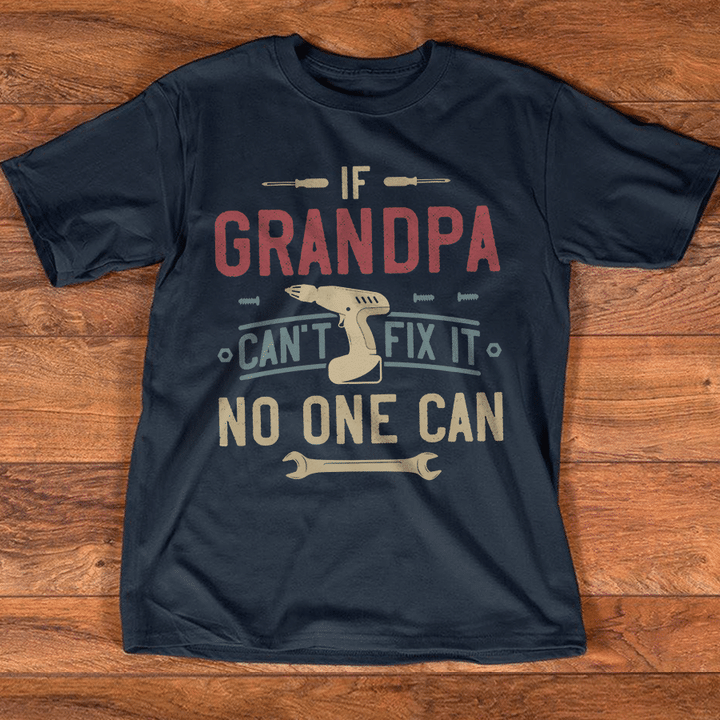 Personalized If grandpa can't fix it no one can T-Shirt