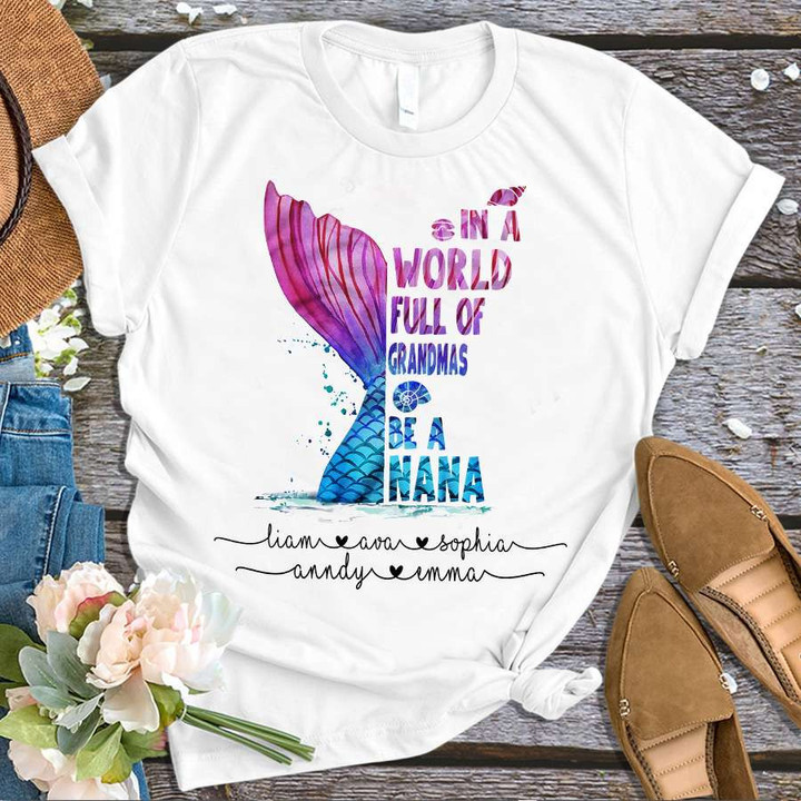 In A World Full Of Grandmas Be A Nana Mermaid | Personalized T-Shirt