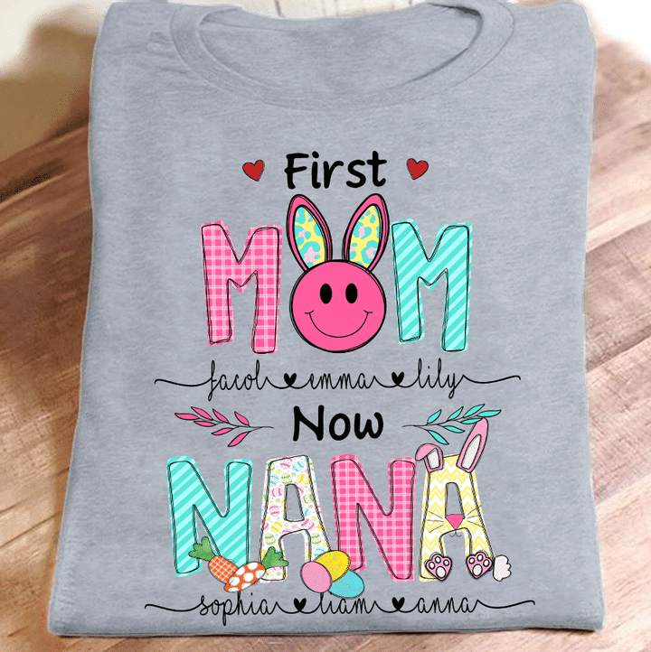 First Mom Now Nana Easter And Grandkids Name | Personalized T-Shirt