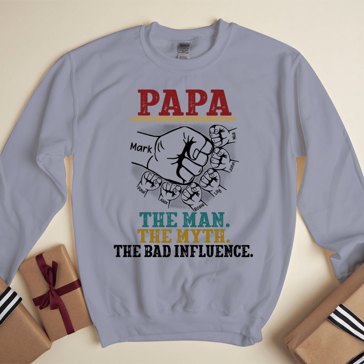 Papa The Man The Myth The Bad Influence Sweatshirt