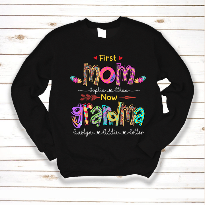 First Mom Now Grandma Mother's Day Womans color Sweatshirt
