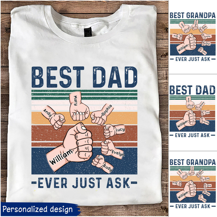 Best Dad, Grandpa, Papa Ever Just Ask Personalized Hoodie and T-Shirt KNV04MAY22DD1 White T-shirt and Hoodie Humancustom - Unique Personalized Gifts Classic Tee White S