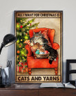 All I Want For Christmas Is Cats And Yarns Poster Canvas Wall Art For Home Kitchen Decor Christmas Anniversary Birthday Gifts Housewarming Gifts For Women Men