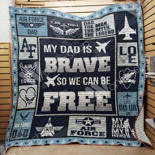 Air Force Dad My Dad Is Brave So We Can Be Free Quilt Blanket Great Customized Blanket Gifts For Birthday Christmas Thanksgiving