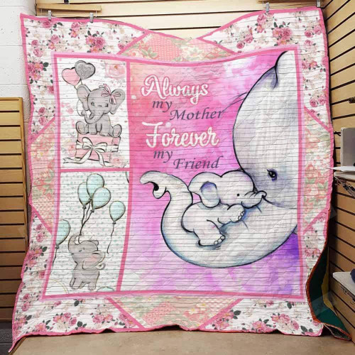Always My Mother My Friend Elephant Mommy Elephant Baby Elephant Sweet Funny Moment Quilt Blanket Great Customized Blanket Gifts For Birthday Christmas Thanksgiving Mother's Day