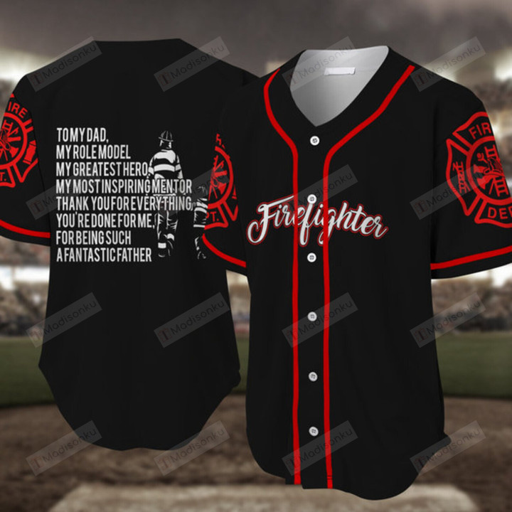 Firefighter To My Dad, My Rolemodel Baseball Jersey Great Customized Gifts For Birthday Christmas Thanksgiving