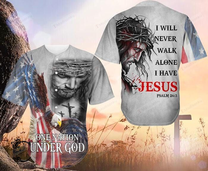 I Will Never Walk Alone I Have Jesus 3D Baseball Tee Jersey Shirt