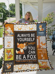 Always Be Yourself Except If You Can Be A Fox Then Always Be A Fox Quilt Blanket Great Customized Blanket Gifts For Birthday Christmas Thanksgiving