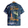 I Just Want To Get High & Go Fishing Hawaiian Shirt