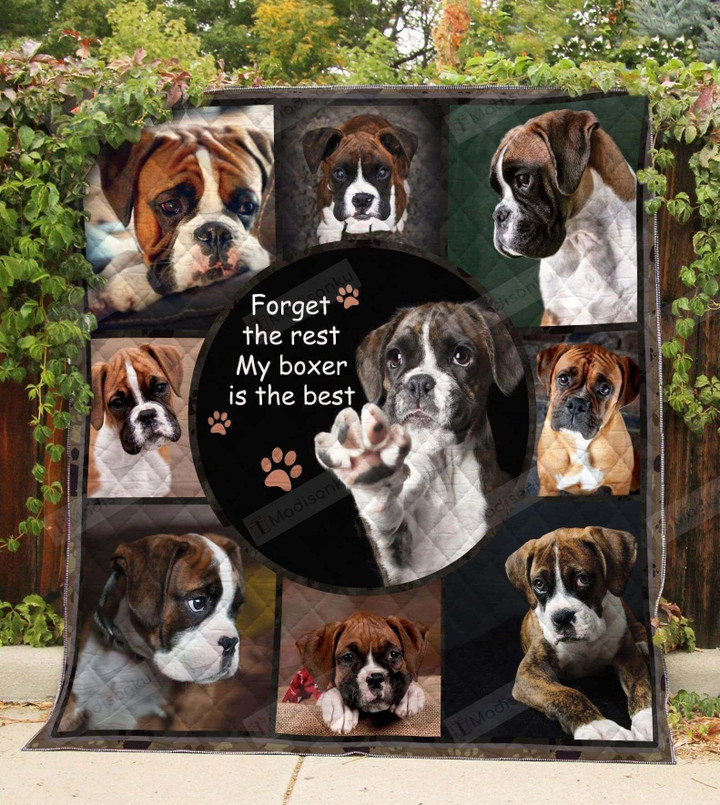 Boxer Dog Forget The Rest My Boxer Is The Best Quilt Blanket Great Customized Blanket Gifts For Birthday Christmas Thanksgiving