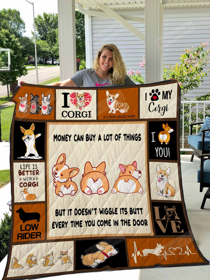 Corgi Money Can Buy Happiness But It Doesn't Wiggle It Butt Every Time You Come In The Door Quilt Blanket Great Customized Blanket Gifts For Birthday Christmas Thanksgiving