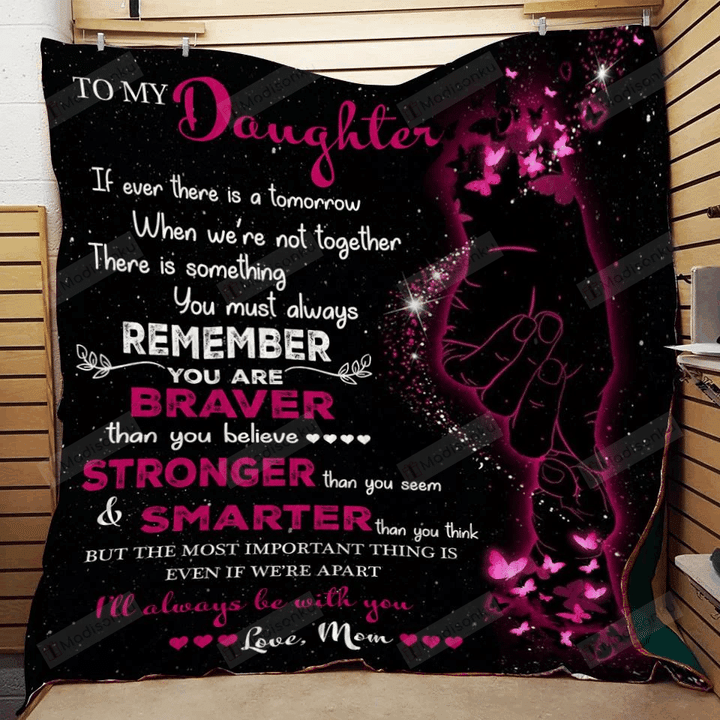 Personalized Family To My Daughter From Mom Ever There Is A Tomorrow Quilt Blanket Great Customized Gifts For Birthday Christmas Thanksgiving