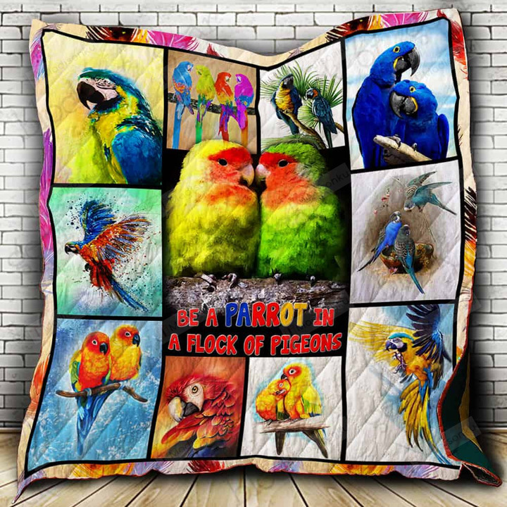 Parrot Be A Parrot Quilt Blanket Great Customized Gifts For Birthday Christmas Thanksgiving