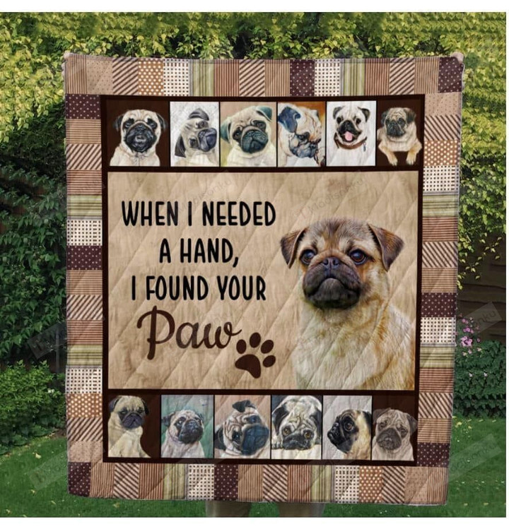 Pug When I Need A Hand I Found Your Paw Quilt Blanket Great Customized Blanket Gifts For Birthday Christmas Thanksgiving