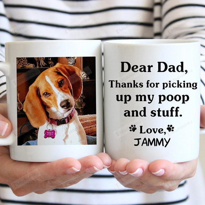 Personalized Mug Custom Photo Mug To Dad Dog Thanks For Picking Up My Poop Mug Coffee Mug Funny Gifts for Dog Cat Horse Lovers Pet Owner Gifts Birthday Gifts Mother's Day Gifts