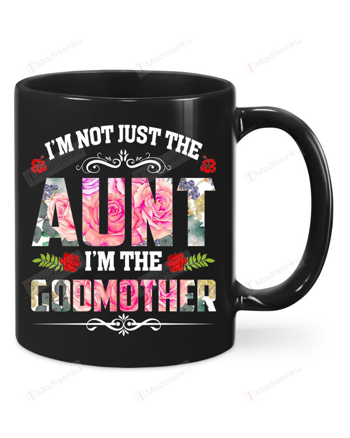 I'm Not Just The Aunt I'm The Godmother Mug Gifts For Her, Mother's Day ,Birthday, Thanksgiving Anniversary Ceramic Coffee 11-15 Oz