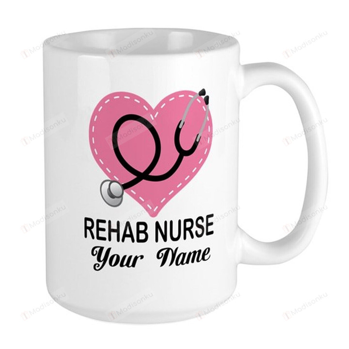 Personalized Rehab Nurse Funny Gifts Ceramic Mug Perfect Customized Gifts For Birthday Christmas 11 Oz 15 Oz Coffee Mug