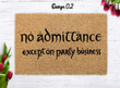 No Admittance Except on Party Business Doormat DM03
