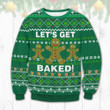 Weed Let's Get Baked Ugly Sweater WDD2508L4VKO
