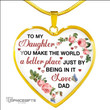 Topnicegifts Daughter Necklace - Heart Necklace To My Daughter You Make The World A Better Place Jewelry